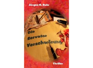 9783746713212 - Die Servator Verschwörung - Jürgen H Ruhr Kartoniert (TB)