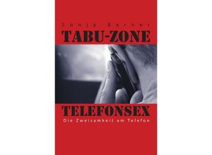 9783746713717 - Tabu- Zone Telefonsex - Sonja Berner Kartoniert (TB)