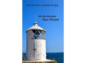 9783746714394 - Ich bin Grieche! - Maria Laftsidis-Krüger Kartoniert (TB)