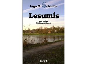 9783746714561 - Lesumis und andere Kriminalgeschichten - Ingo M Schaefer Kartoniert (TB)