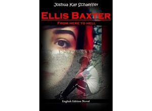 9783746715056 - Ellis Baxter - From here to hell - Joshua Kay Schaeffer Kartoniert (TB)