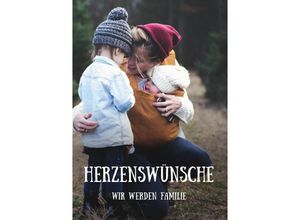 9783746715483 - Herzenswünsche - Wir werden Familie - Madlen Nielsen Kartoniert (TB)