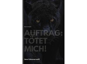 9783746715872 - Auftrag Tötet mich! - Jens Lämmerzahl Kartoniert (TB)