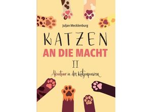 9783746716053 - Katzen an die Macht II - Juljan Mecklenburg Kartoniert (TB)