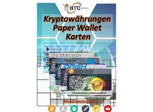 9783746717043 - BTC Wallets Kryptowährungen Paper Wallet Karten - Motivkatalog 2018 - Daniel Boger Kartoniert (TB)