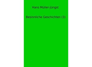 9783746717357 - Besinnliche Geschichten   Besinnliche Geschichten (3) - Hans Müller-Jüngst Kartoniert (TB)