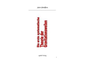 9783746717975 - Die erste systematische Theorie der Gravitationswellen - John Ullmann Kartoniert (TB)