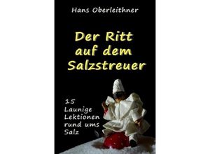 9783746719986 - Der Ritt auf dem Salzstreuer - Hans Oberleithner Kartoniert (TB)
