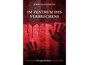 9783746720364 - Im Zentrum des Verbrechens - Jürgen Klostermann Kartoniert (TB)