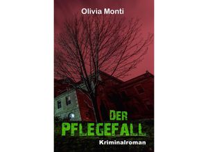 9783746720524 - Der Pflegefall - Olivia Monti Kartoniert (TB)