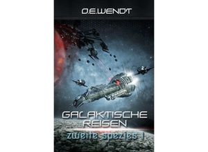 9783746720685 - Galaktische Reisen - Zweite Spezies I - O E Wendt Kartoniert (TB)