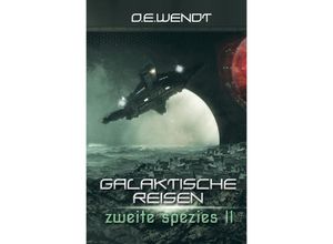 9783746720692 - Galaktische Reisen - Zweite Spezies II - O E Wendt Kartoniert (TB)