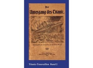 9783746723594 - Titanic-Trouvaillen   Der Untergang des Titanic - Bernhard Waag Kartoniert (TB)