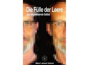 9783746723952 - Die Fülle der Leere - Markus F Jeanneret Grolimund Kartoniert (TB)