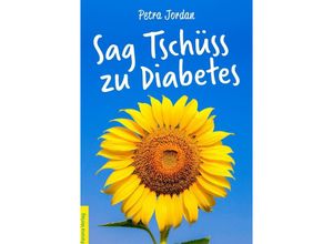 9783746724829 - Sag Tschüss zu Diabetes - Petra Jordan Kartoniert (TB)