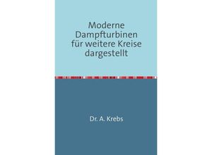 9783746724898 - Moderne Dampfturbinen - A Krebs Kartoniert (TB)