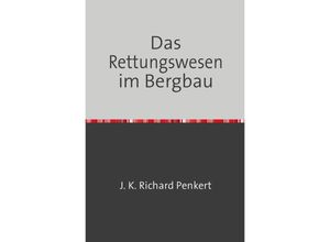 9783746725253 - Das Rettungswesen im Bergbau - Richard Penkert Kartoniert (TB)