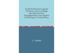 9783746725314 - Einfache Berechnung der Turbinen - J J Reifer Kartoniert (TB)