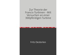 9783746725543 - Zur Theorie der Francis-Turbinen - Fritz Oesterlen Kartoniert (TB)