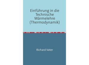 9783746725703 - Einführung in die Technische Wärmelehre - Richard Vater Kartoniert (TB)