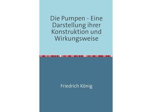 9783746725819 - Die Pumpen - Friedrich König Kartoniert (TB)