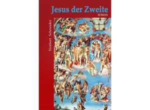 9783746726205 - Jesus der Zweite - Norbert Schneider Kartoniert (TB)