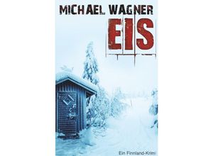 9783746726793 - Eis - Ein Finnland-Krimi - Michael Wagner Kartoniert (TB)