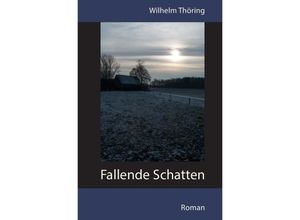 9783746729497 - Fallende Schatten Roman - Wilhelm Thöring Kartoniert (TB)