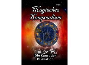 9783746729916 - Magisches Kompendium - Die Kunst der Divination - Frater Lysir Kartoniert (TB)