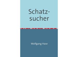 9783746731988 - Schatzsucher - Wolfgang Hase Kartoniert (TB)