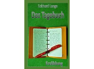 9783746732015 - Das Tagebuch - Eckhard Lange Kartoniert (TB) 9783746732015 - Das Tagebuch - Eckhard Lange Kartoniert (TB)