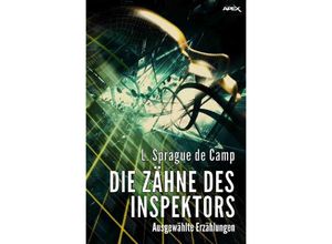 9783746733043 - DIE ZÄHNE DES INSPEKTORS - L Sprague De Camp Kartoniert (TB)