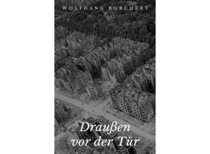 9783746733678 - Draußen vor der Tür - Wolfgang Borchert Kartoniert (TB)