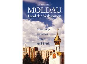 9783746733975 - Moldau Land der Verbannten - Kai Althoetmar Kartoniert (TB)