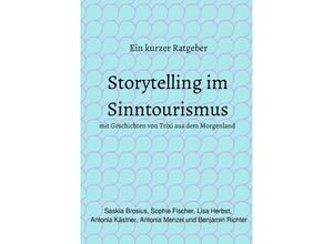 9783746735245 - Storytelling im Sinntourismus - Saskia Brosius Lisa Herbst Antonia Menzel Benjamin Richter Sophie Fischer Kartoniert (TB)