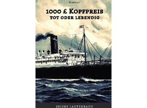 9783746738918 - 1000 Pds Kopfpreis - tot oder lebendig - Julius Lauterbach Kartoniert (TB)