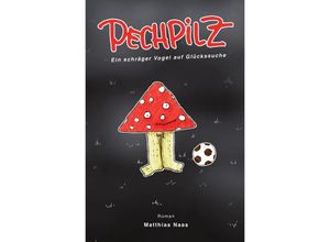 9783746738956 - Pechpilz - Matthias Naas Kartoniert (TB)