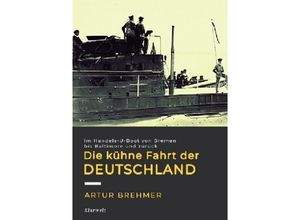 9783746740690 - Die kühne Fahrt der Deutschland - Artur Brehmer Kartoniert (TB)