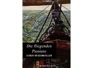 9783746742595 - Die fliegenden Pioniere - Friedrich Otto Kartoniert (TB)