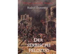 9783746742885 - Der serbische Feldzug - Rudolf Dammert Kartoniert (TB)