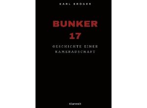 9783746742915 - Bunker 17 - Karl Bröger Kartoniert (TB)