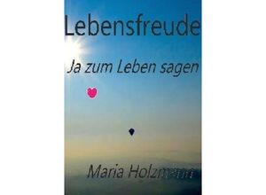 9783746743295 - Ja zum Leben sagen - Maria Holzmann Kartoniert (TB)