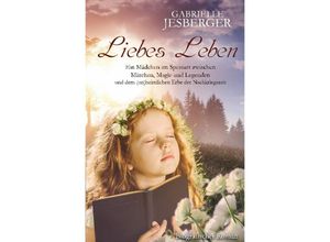 9783746745473 - Liebes Leben - Gabrielle Jesberger Kartoniert (TB)