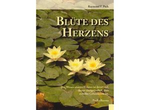 9783746745565 - Blüte des Herzens - Raymond F Peck Kartoniert (TB)