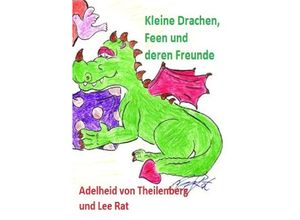 9783746745749 - Kleine Drachen Feen und ihre Freunde - Adelheid von Theilenberg Kartoniert (TB)