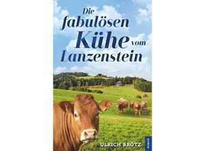 9783746746159 - Die fabulösen Kühe vom Lanzenstein - Ulrich Brötz Kartoniert (TB)