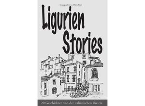 9783746746555 - Ligurien Stories - Ulrich Peine Kartoniert (TB)