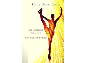 9783746747224 - Der Geschmack des Goldes - Celia Sara Punde Kartoniert (TB)