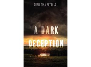 9783746747330 - John Reid Series   A Dark Deception - Christina Petzold Kartoniert (TB)