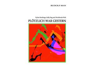 9783746748474 - Plötzlich war gestern - Rudolf May Kartoniert (TB)